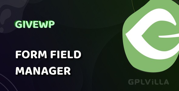 Download GiveWP Form Field Manager AddOn WordPress Plugin GPL