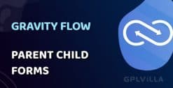 Download Gravity Flow Parent-Child Forms Extension WordPress Plugin GPL
