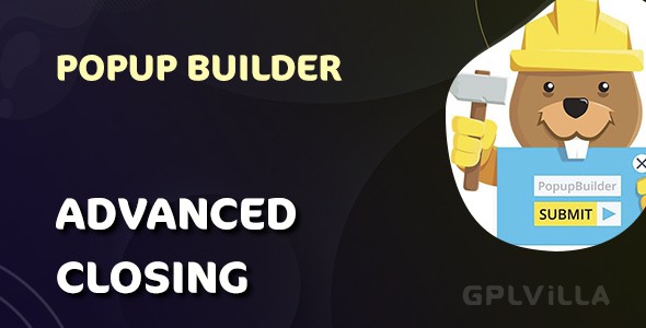 Download Popup Builder Advanced Closing WordPress Plugin GPL