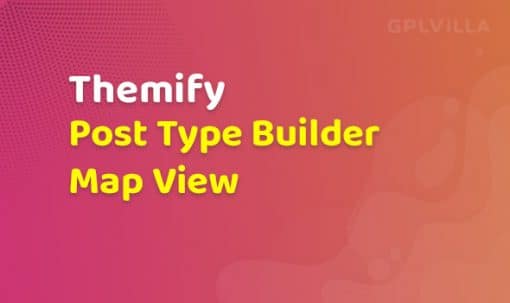 Themify Post Type Builder Map View Addon - GPLVilla