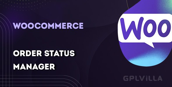 Download WooCommerce Order Status Manager WordPress Plugin GPL