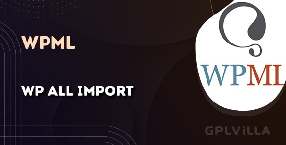Download WPML - WP All Import Addon